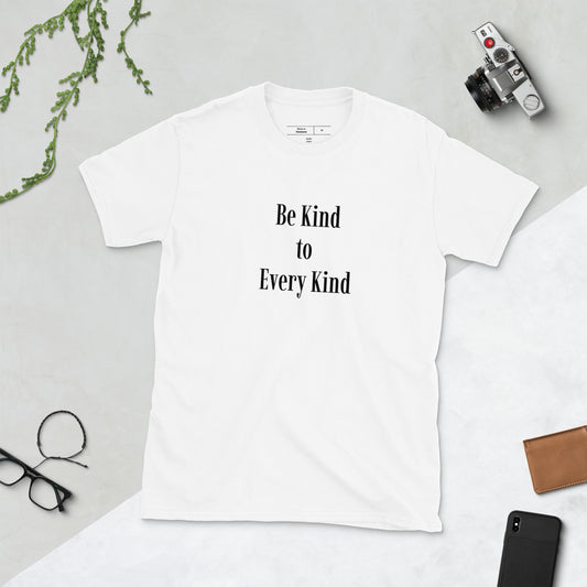 Be Kind to Every Kind -Unisex Tee Black Font