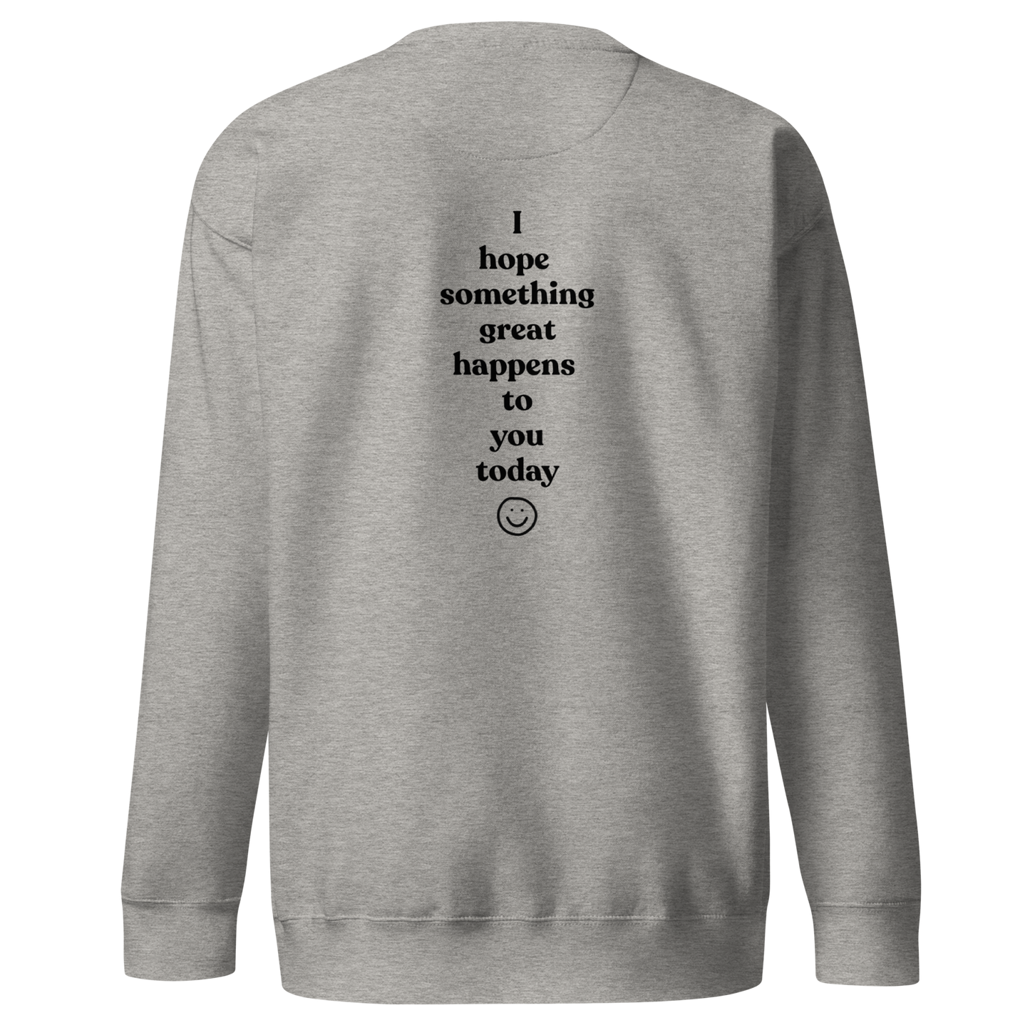 Have a Great Day - Unisex Sweatshirt