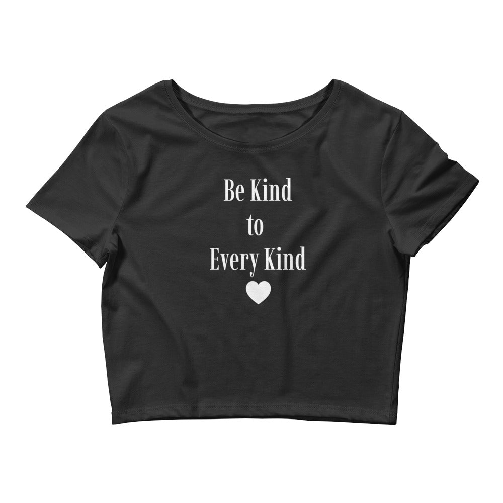 Be Kind to Every Kind - Crop Tee