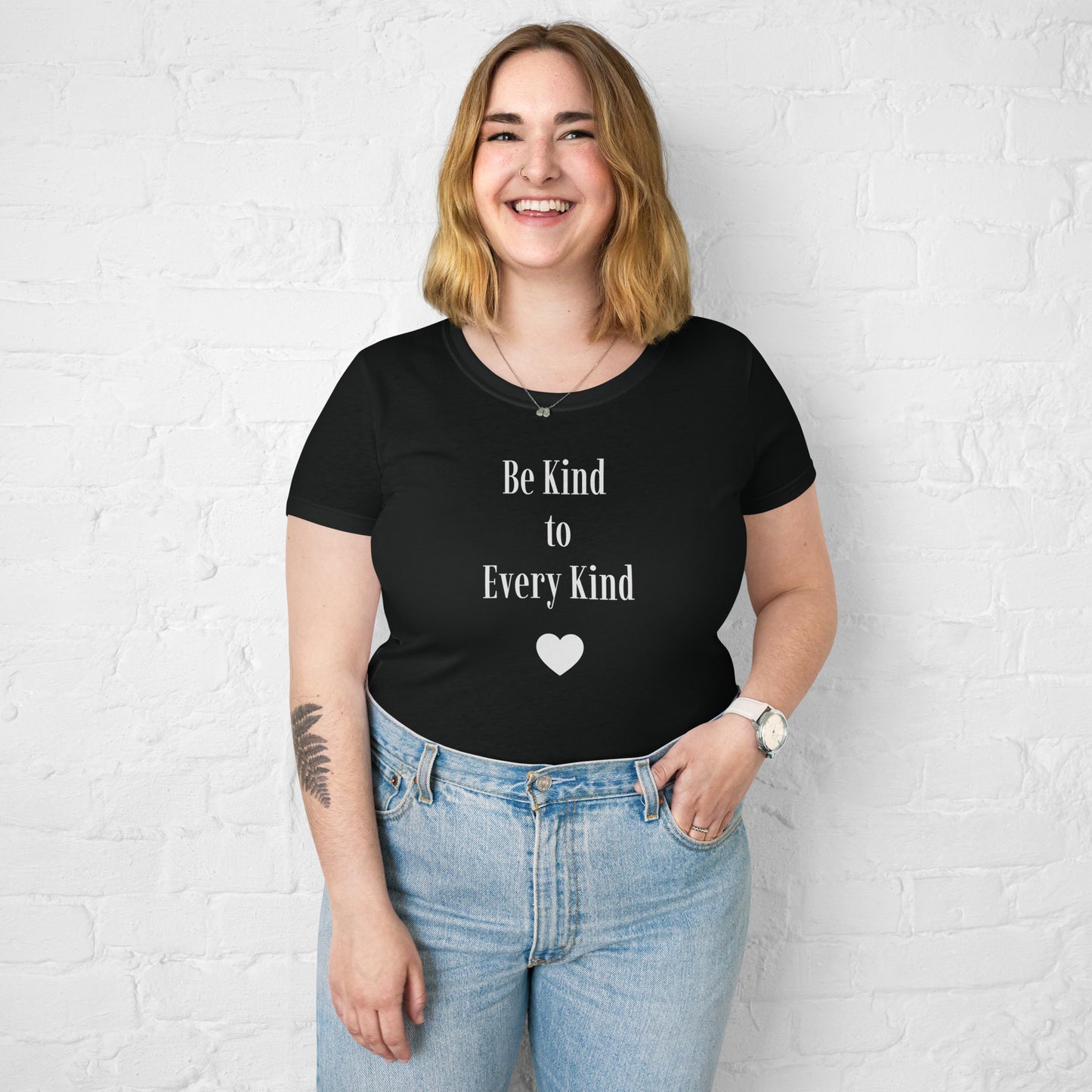 Be Kind to Every Kind Ladies Fitted Tee- White Font