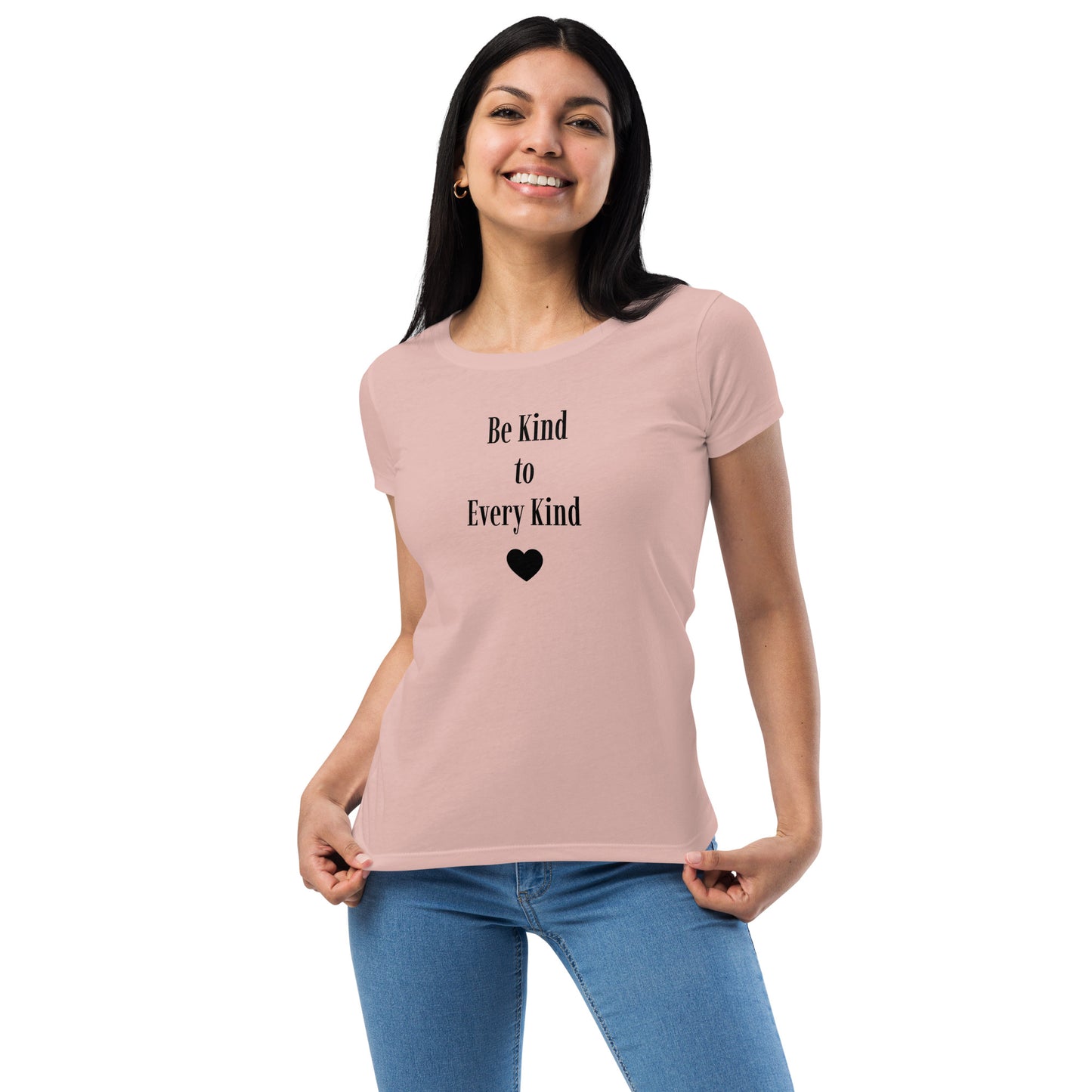 Be Kind to Every Kind Ladies Fitted Tee- Black Font