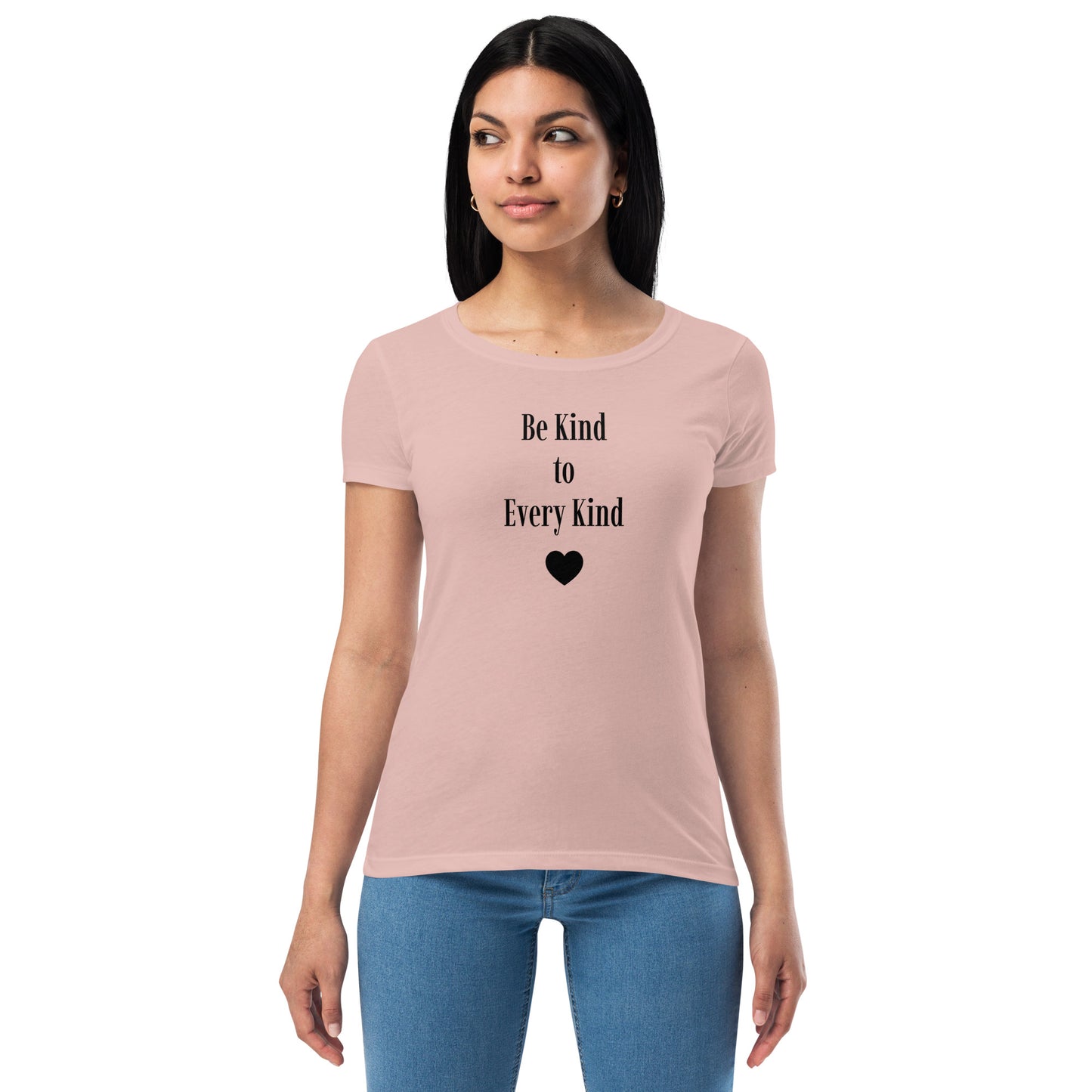 Be Kind to Every Kind Ladies Fitted Tee- Black Font