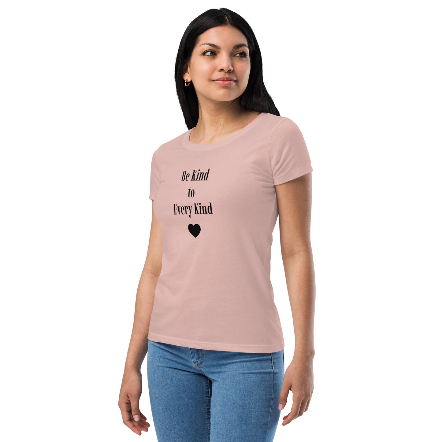 Be Kind to Every Kind Ladies Fitted Tee- Black Font