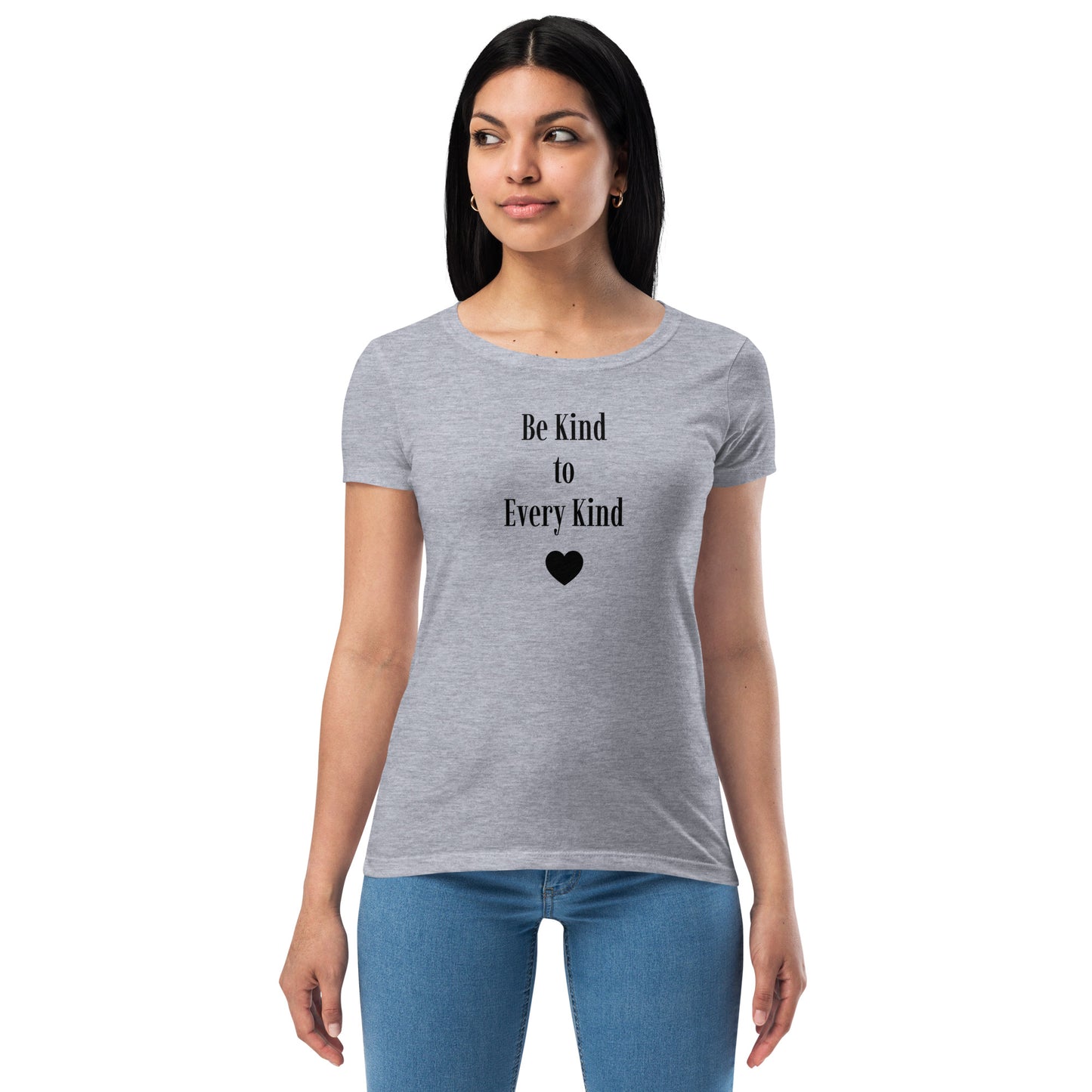 Be Kind to Every Kind Ladies Fitted Tee- Black Font