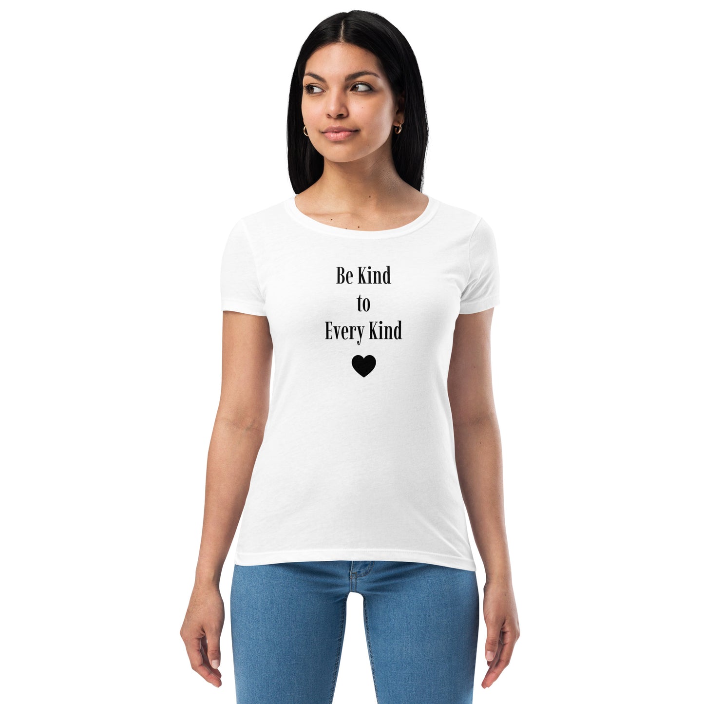 Be Kind to Every Kind Ladies Fitted Tee- Black Font