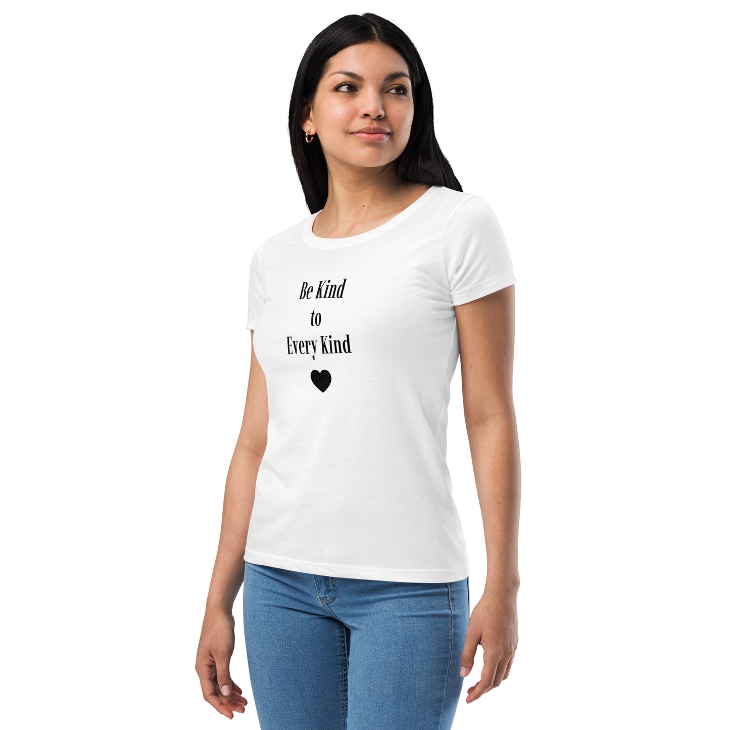 Be Kind to Every Kind Ladies Fitted Tee- Black Font